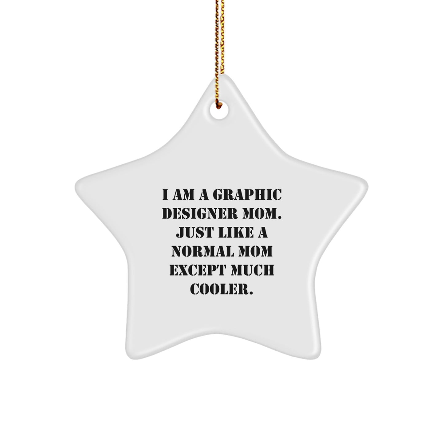 Fun and Funny Graphic Designer Mom Star Ornament, Unique Gifts for Graphic Designers, Perfect Christmas Unique Gifts from Mom or Family - Image 1