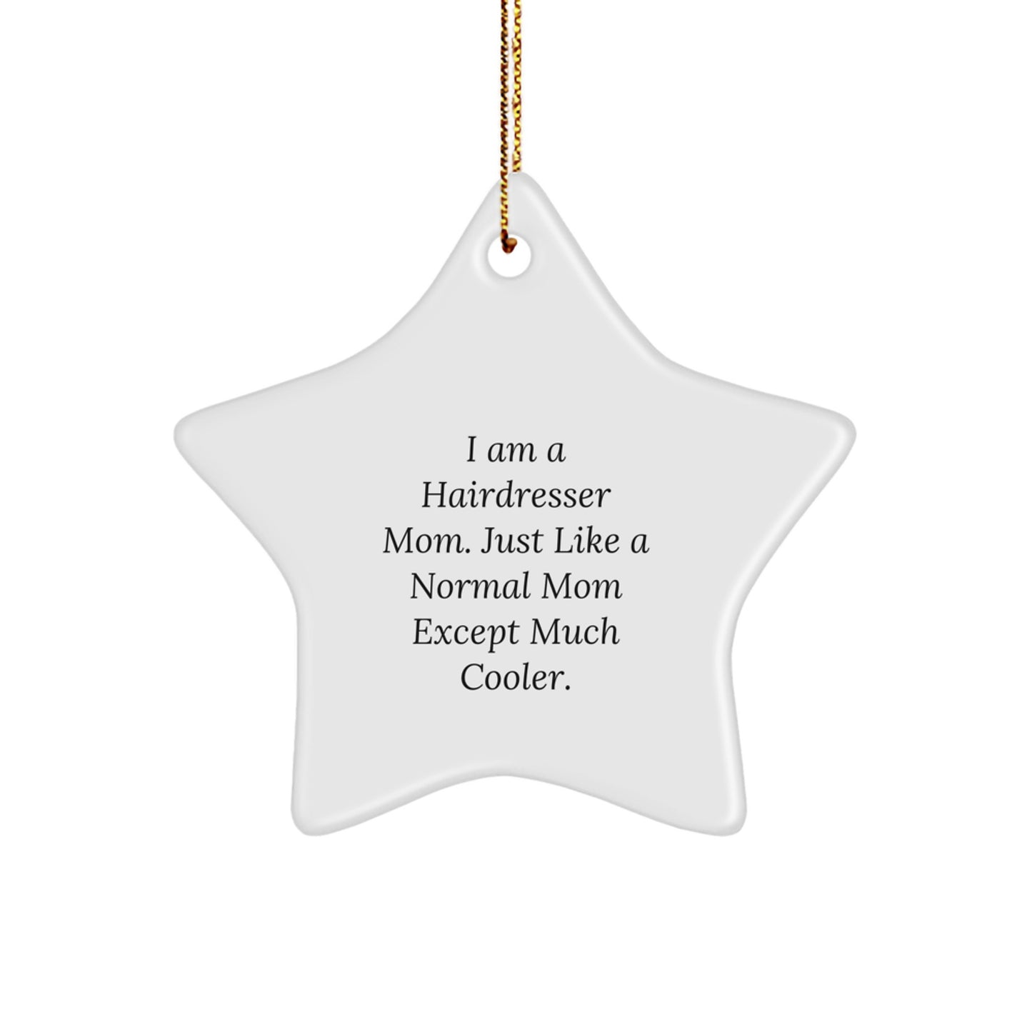 Hairdresser Gifts from Family for Hairdresser Mom Star Ornament Christmas Unique Gifts with Funny Quote - Image 1