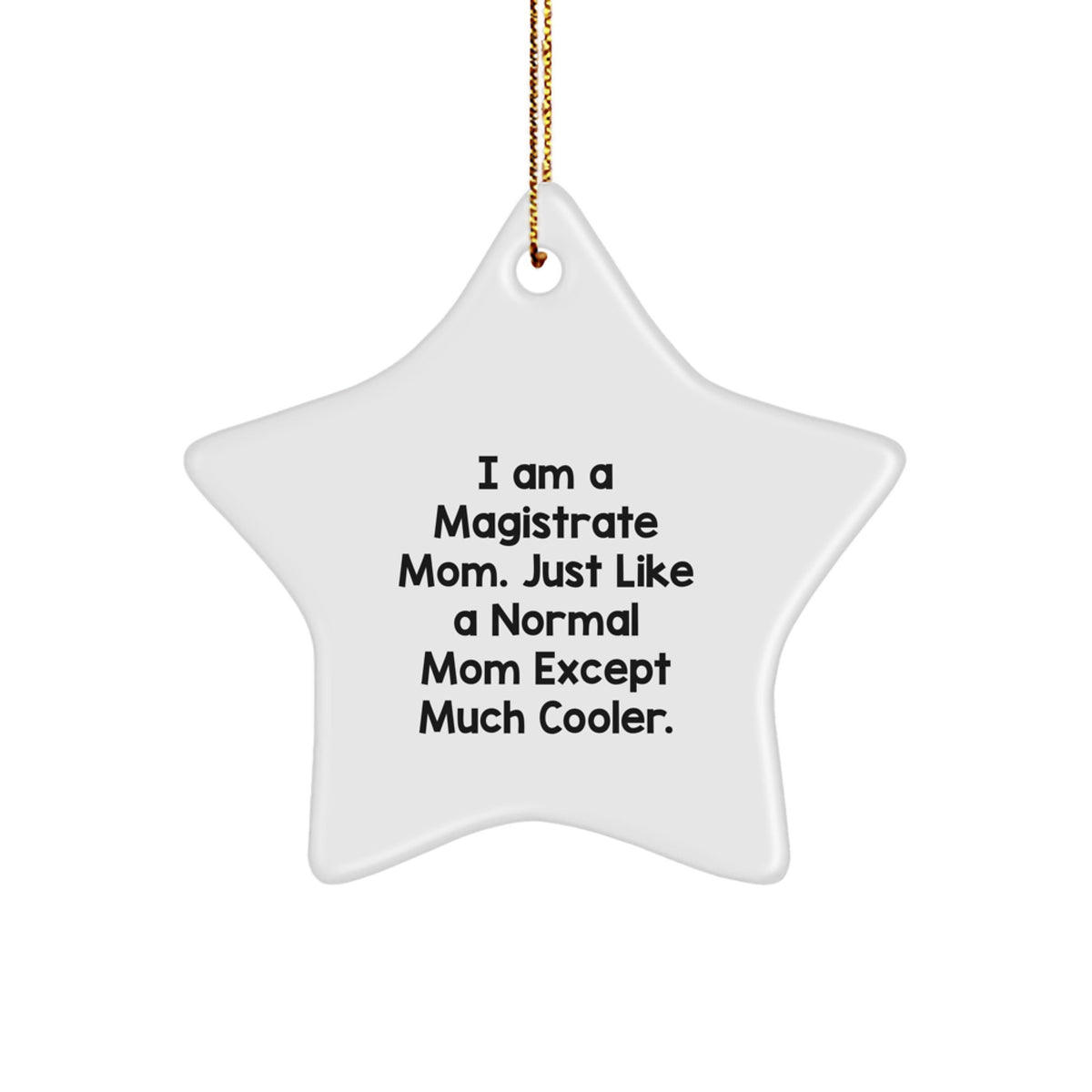 Funny Mom Gifts for Magistrate | Star Ornament, I'm a Magistrate Mom Gifts, Unique Christmas Unique Gifts from Friends, Family, Coworkers - Image 1