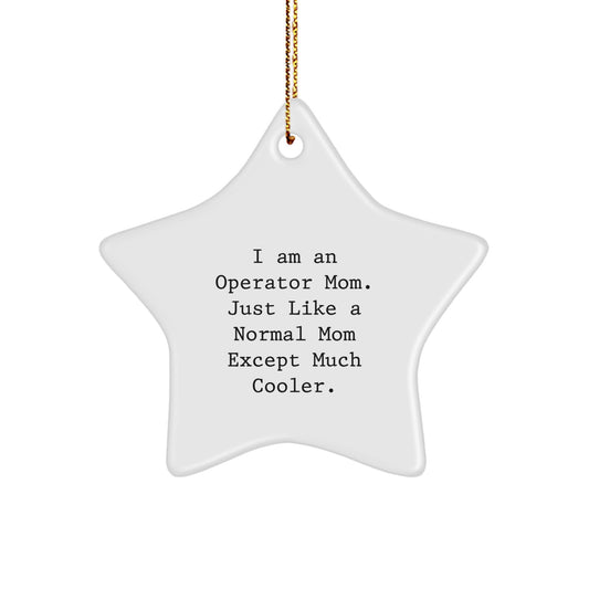 Operator Mom Gifts Star Ornament Funny White Star Shaped 'I Am An Operator Mom' Christmas Unique Gifts for Operator Friends and Family from Mom - Image 1