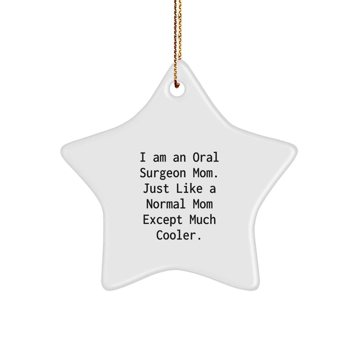 Funny Oral Surgeon Mom Gifts from Friends, Gifts for Oral Surgeon Men, Star Ornament with Christmas Unique Ideas - Image 1