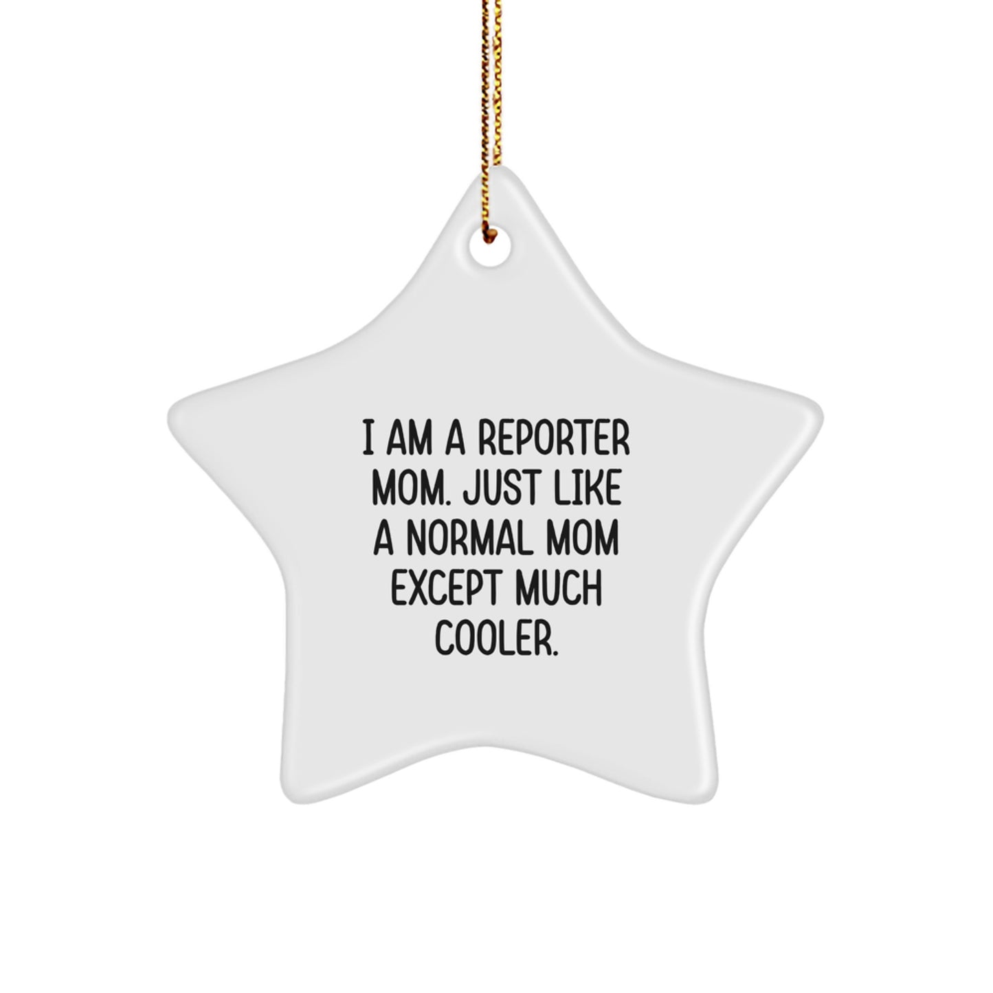 Reporter Mom Star Ornament Funny Gift for Friends, Coworkers, Family from Reporters with Humor, Christmas Unique Gifts - Image 1