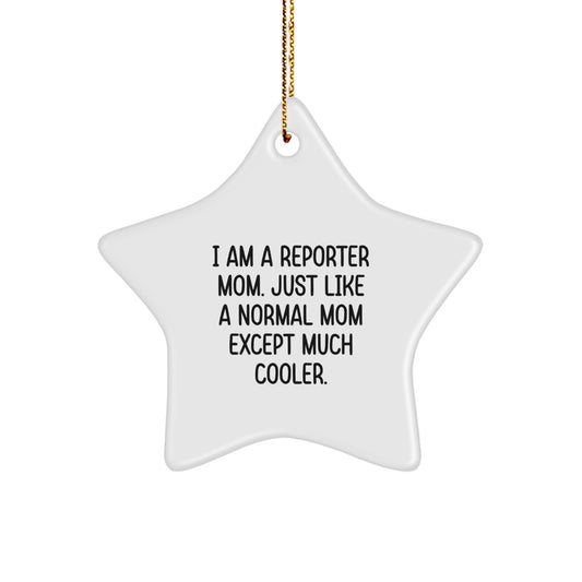 Reporter Mom Star Ornament Funny Gift for Friends, Coworkers, Family from Reporters with Humor, Christmas Unique Gifts - Image 1