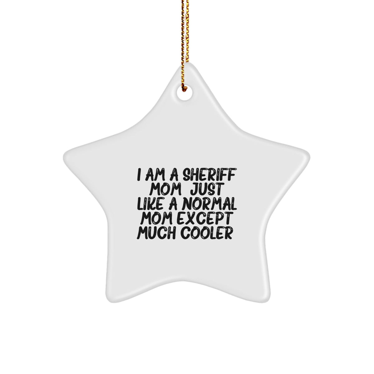 Funny Sheriff Mom Star Ornament, Gifts from Mom for Sheriff Friends, Sheriff Christmas Unique Gifts - Image 1