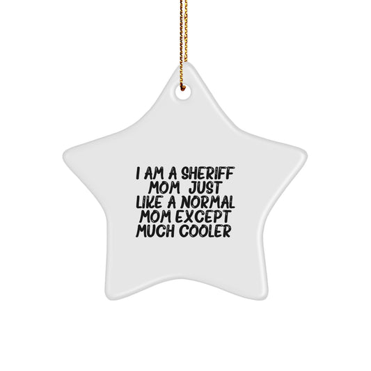 Funny Sheriff Mom Star Ornament, Gifts from Mom for Sheriff Friends, Sheriff Christmas Unique Gifts - Image 1