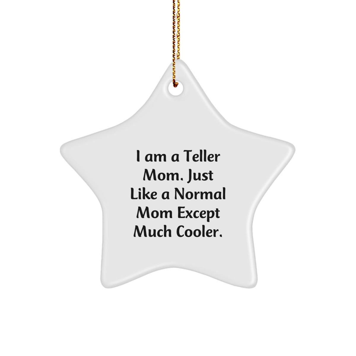 Christmas Ornament Gift for Coworkers Teller Mom Idea - Much Cooler - Image 1