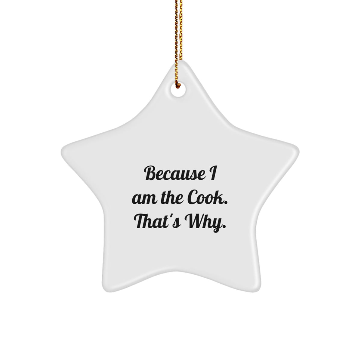 Funny Cook Star Ornament Gifts for Men, Star-Shaped Decor, 'I Am The Cook. That's Why.' White Christmas Unique Gifts from Husband to Wife - Image 1