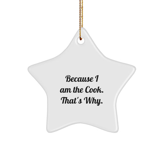 Funny Cook Star Ornament Gifts for Men, Star-Shaped Decor, 'I Am The Cook. That's Why.' White Christmas Unique Gifts from Husband to Wife - Image 1