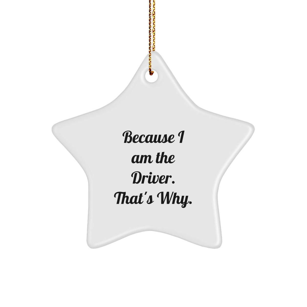Funny Driver Quotes Star Ornament, Gifts from Friends for Driver, Christmas Unique Ornaments - Image 1