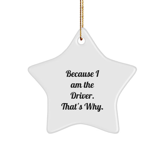 Funny Driver Quotes Star Ornament, Gifts from Friends for Driver, Christmas Unique Ornaments - Image 1