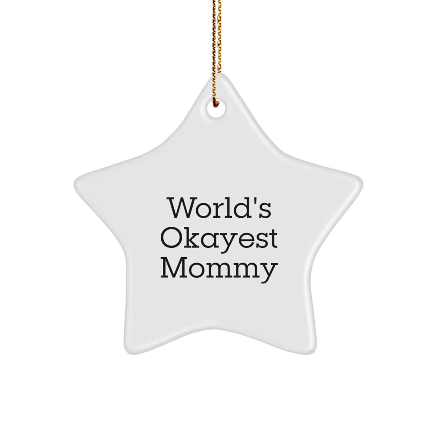 Funny Mommy Gifts for Christmas - World's Okayest Mommy Star Ornament, Gifts from Family for Mommy - Image 1