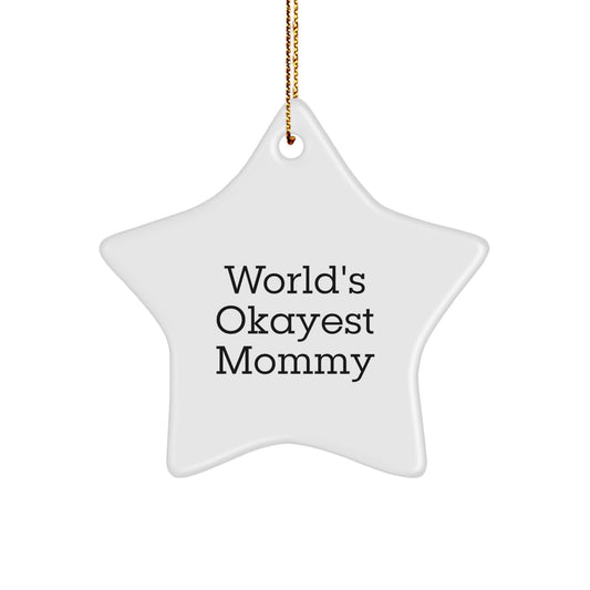 Funny Mommy Gifts for Christmas - World's Okayest Mommy Star Ornament, Gifts from Family for Mommy - Image 1