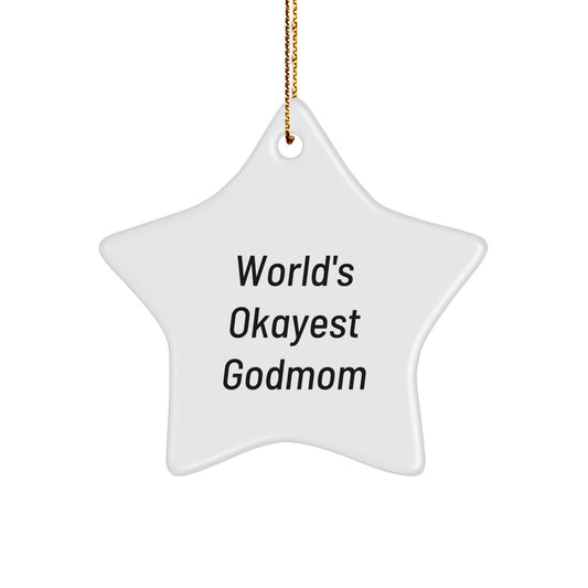 Quirky World's Okayest Godmom Star Christmas Ornament for Friends Gift - Image 1
