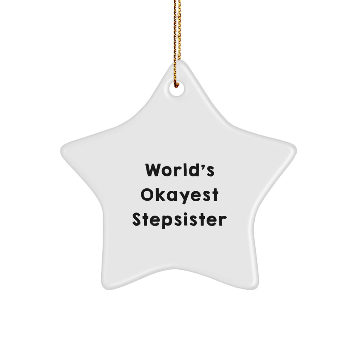 World's Okayest Stepsister Christmas Ornament for Coworkers Gift - Image 1