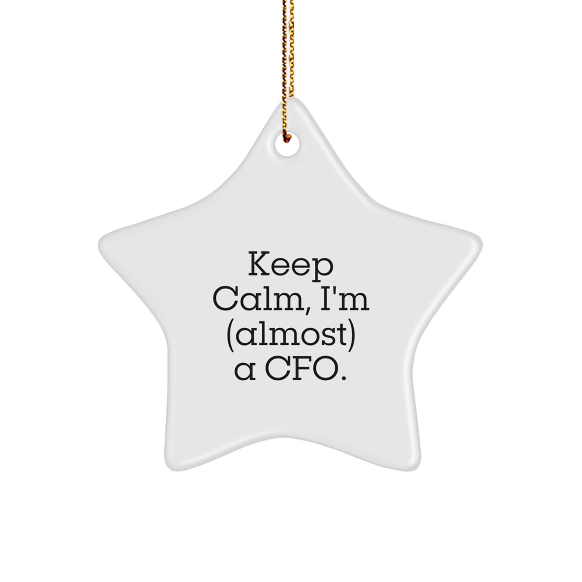 Christmas Ornament Gift Keep Calm, I'm (Almost) A Cfo. Collectible - Image 1