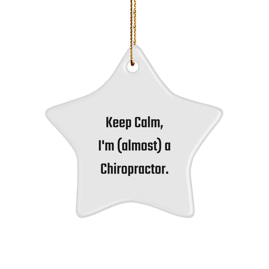 Funny Chiropractor Gifts, Star Ornament for Chiropractor, Keep Calm I'm Almost a Chiropractor Christmas Decor - Image 1