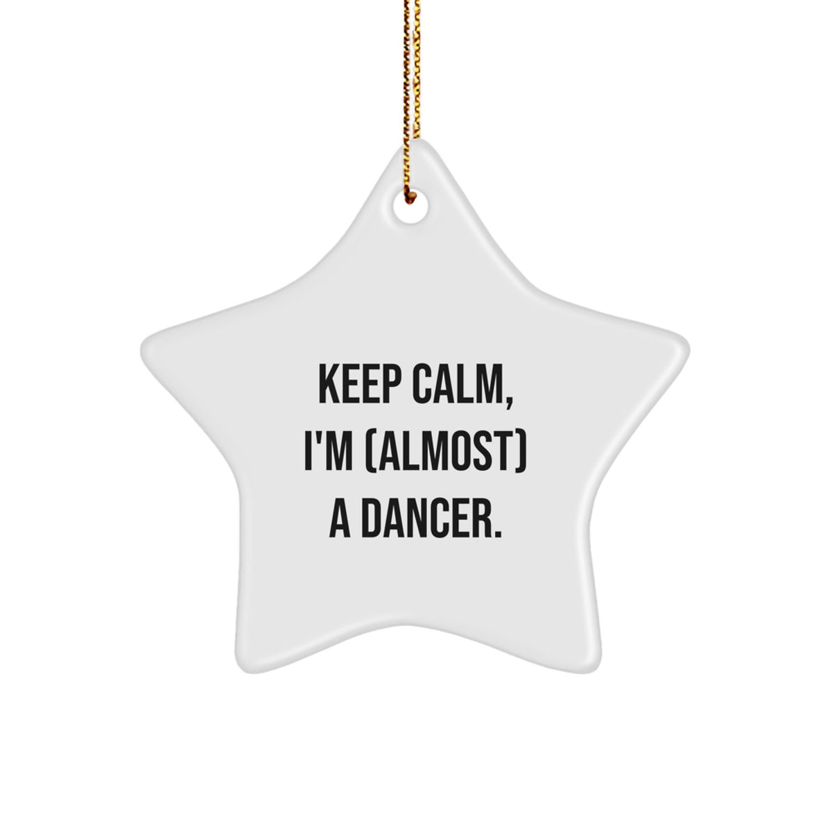Christmas Ornament for Coworkers Keep Calm, I'm (Almost) A Dancer Gift - Image 1