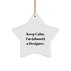 Christmas Ornament Gift for Family Keep Calm, I'm (Almost) A Designer - Image 1