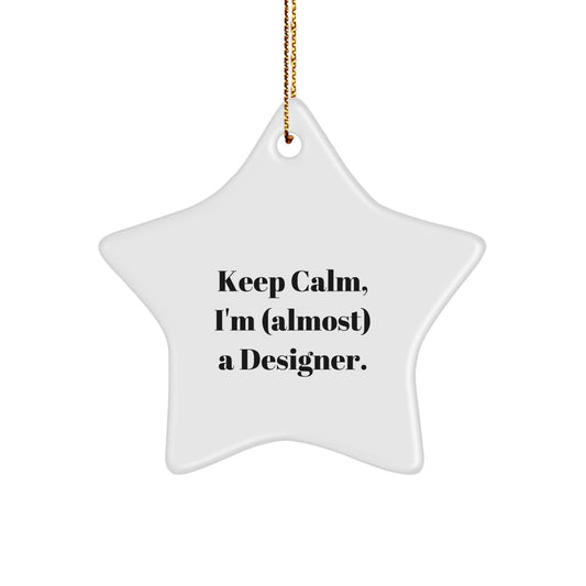 Christmas Ornament Gift for Family Keep Calm, I'm (Almost) A Designer - Image 1