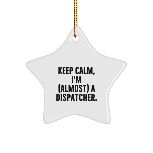 Dispatcher Star Christmas Ornament Gift for Coworkers, Keep Calm I'm - Image 1