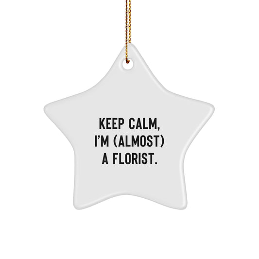 Florist Star Ornament Keep Calm, I'm Almost a Florist Kids Holiday Gift - Image 1