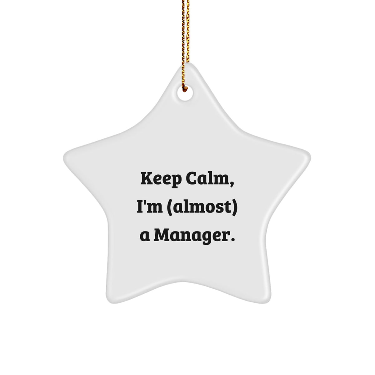 Christmas Gift Surprise Manager Star Ornament Keep Calm, I'm Manager - Image 1