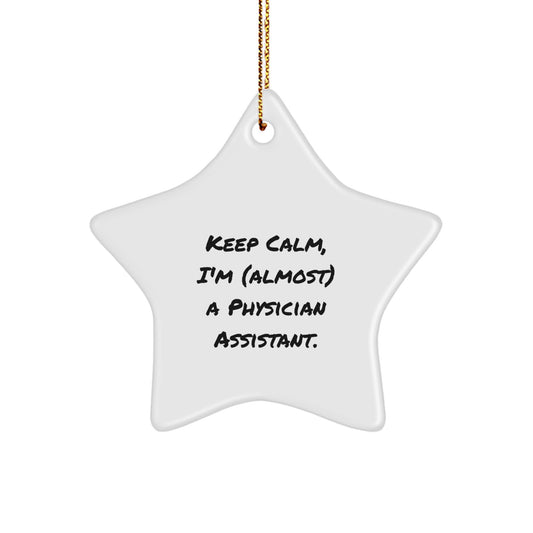Christmas Gift Keep Calm, I'm (Almost) A Physician Assistant Star - Image 1
