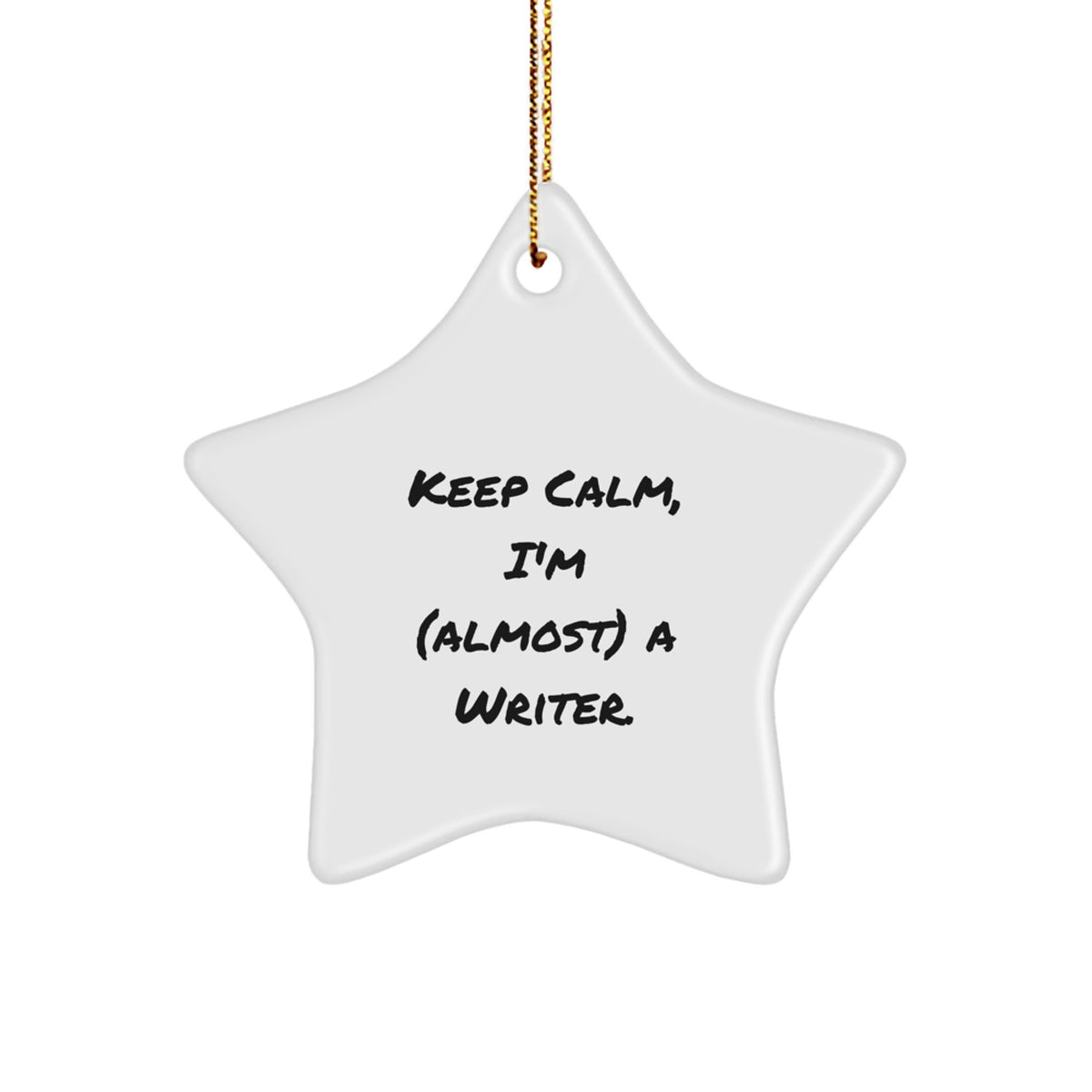 Writer Christmas Ornament Gift Keep Calm, I'm (Almost) A Writer - Image 1