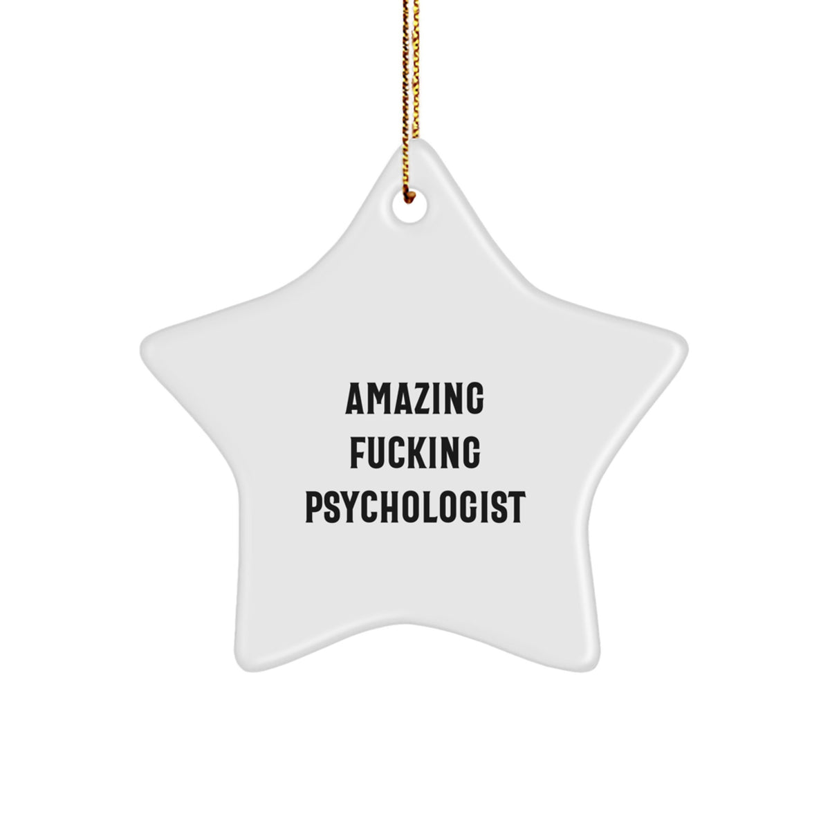 Funny Psychologist Gifts from Men - Amazing F--king Psychologist Star Ornament for Psychologist on Christmas - Image 1