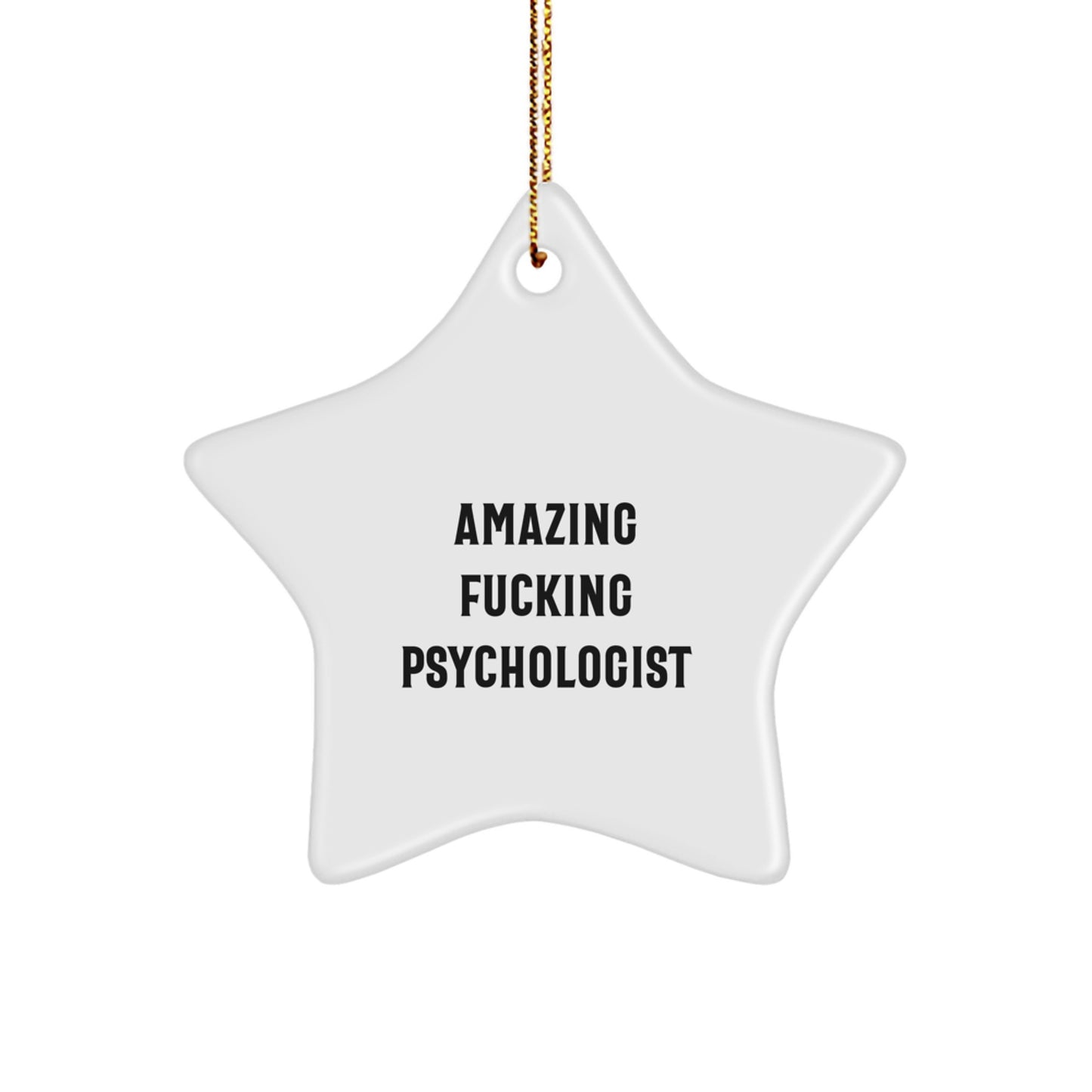 Funny Psychologist Gifts from Men - Amazing F--king Psychologist Star Ornament for Psychologist on Christmas - Image 1
