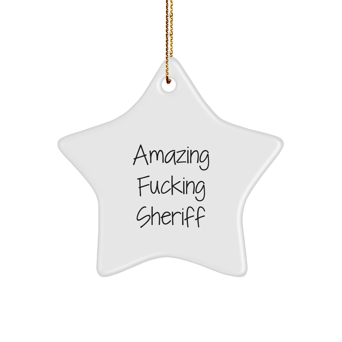 Funny Sheriff Christmas Unique Gifts from Men to Friends, Vibrant Star Ornament with Amazing Quote, Unique Sheriff Decor for Office or Home - Image 1