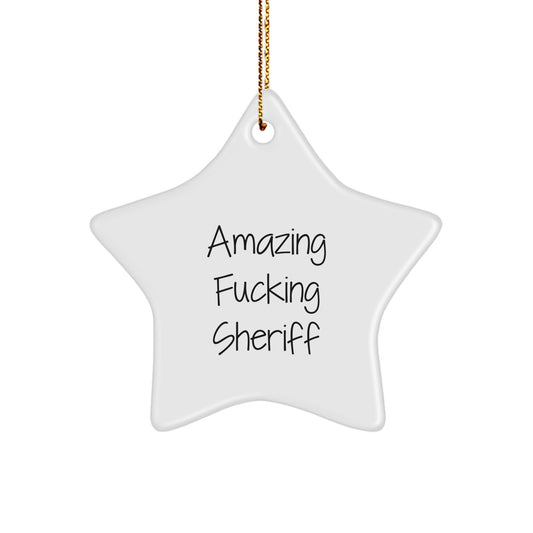 Funny Sheriff Christmas Unique Gifts from Men to Friends, Vibrant Star Ornament with Amazing Quote, Unique Sheriff Decor for Office or Home - Image 1