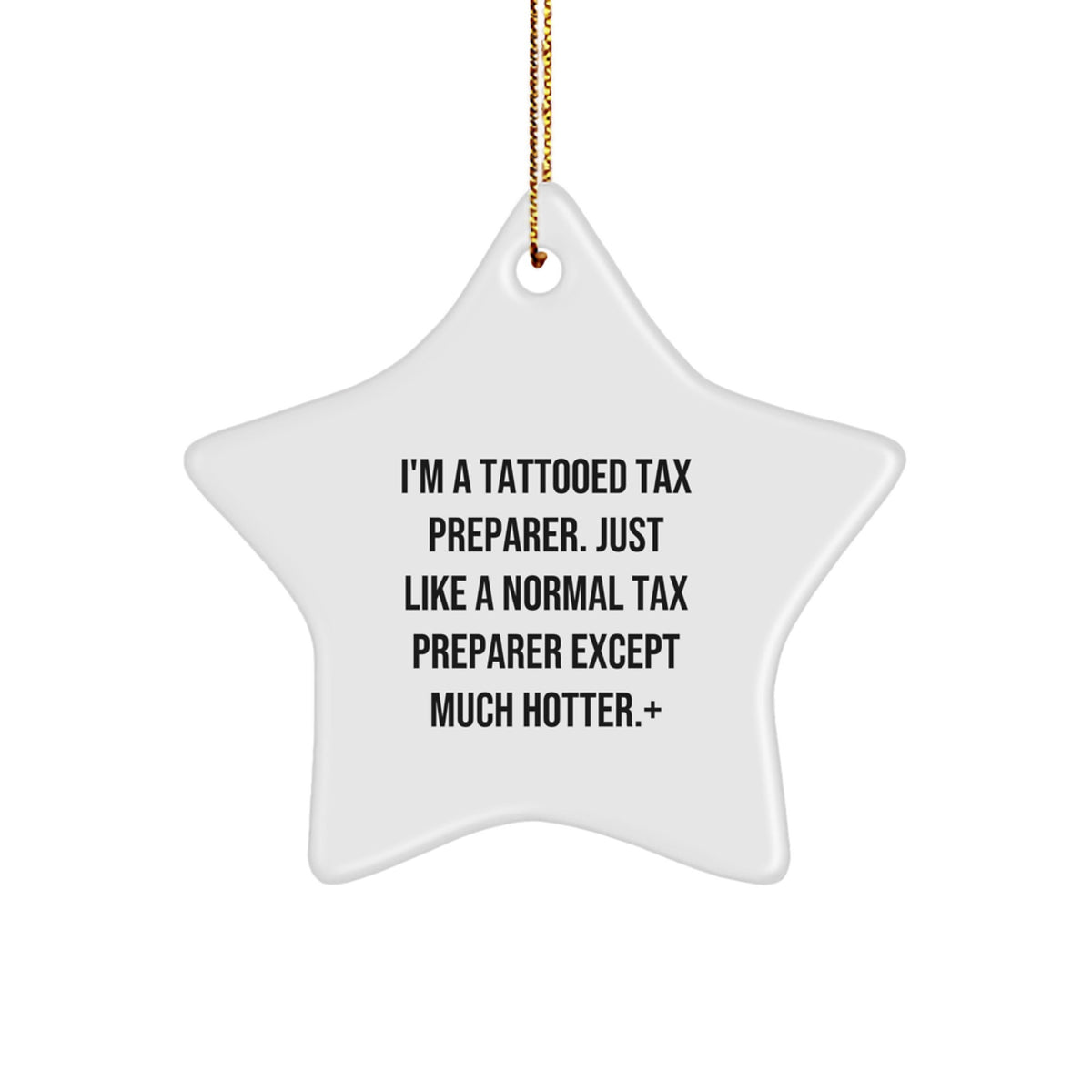 Funny Tax Preparer Gifts for Men from Friends - Tax Preparer Star Ornament, 'I'm A Tattooed Tax Preparer...' - Image 1