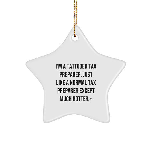 Funny Tax Preparer Gifts for Men from Friends - Tax Preparer Star Ornament, 'I'm A Tattooed Tax Preparer...' - Image 1