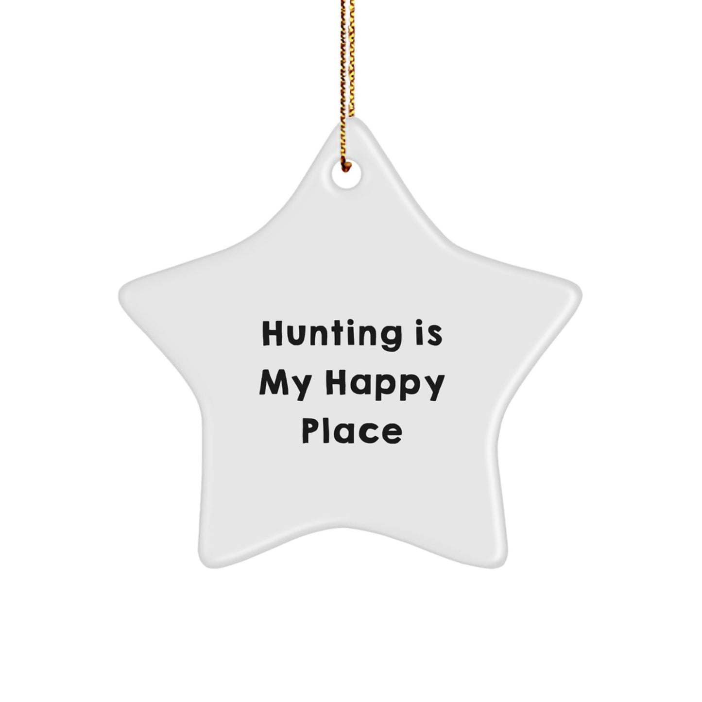 Hunting Adventures Star Ornament, Funny 'Hunting Is My Happy Place' Gift for Men, Women, or Friends, Perfect for Christmas - Image 1