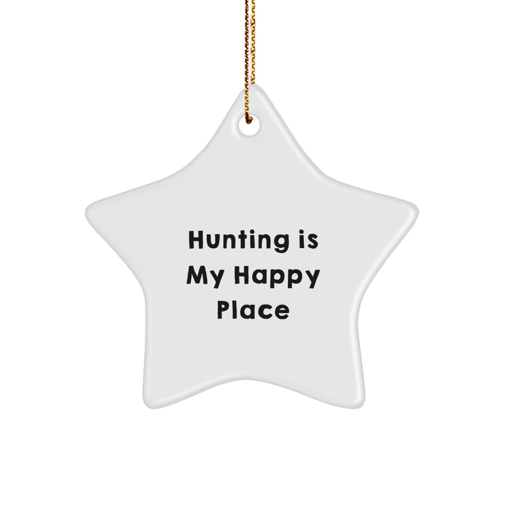 Hunting Adventures Star Ornament, Funny 'Hunting Is My Happy Place' Gift for Men, Women, or Friends, Perfect for Christmas - Image 1