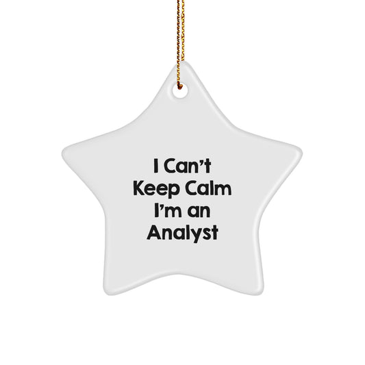 I Can't Keep Calm I'm An Analyst Christmas Star Ornament Gifts for Men, Women, Coworkers, Family - Image 1