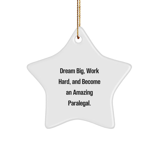 Paralegal Gifts, Star Ornament, 'Dream Big, Work Hard, And Become An Amazing Paralegal.' Gifts from Friends for Paralegal Christmas Decorations - Image 1
