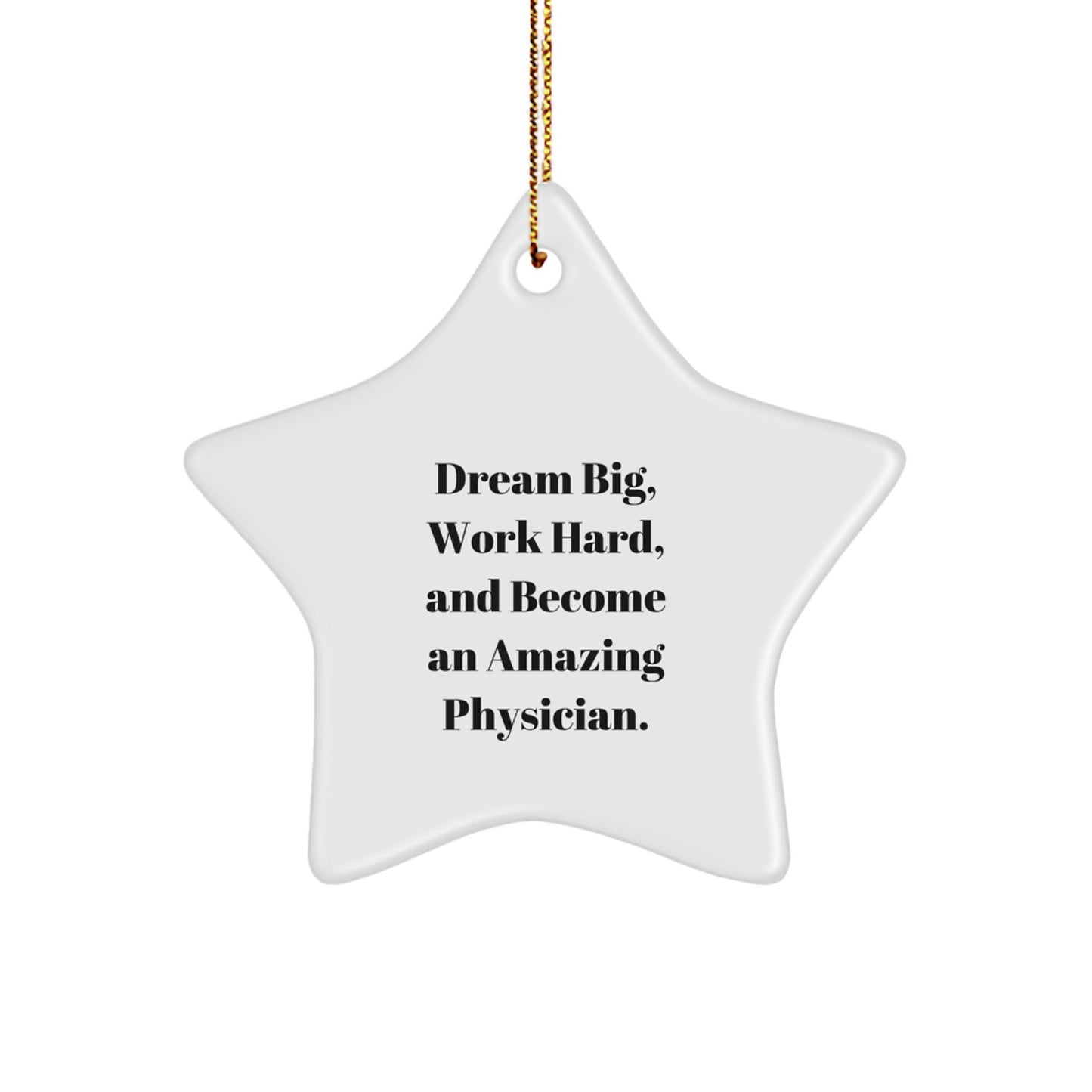 Inspirational Physician Gifts from Friends - Dream Big Star Ornament for Christmas - Image 1