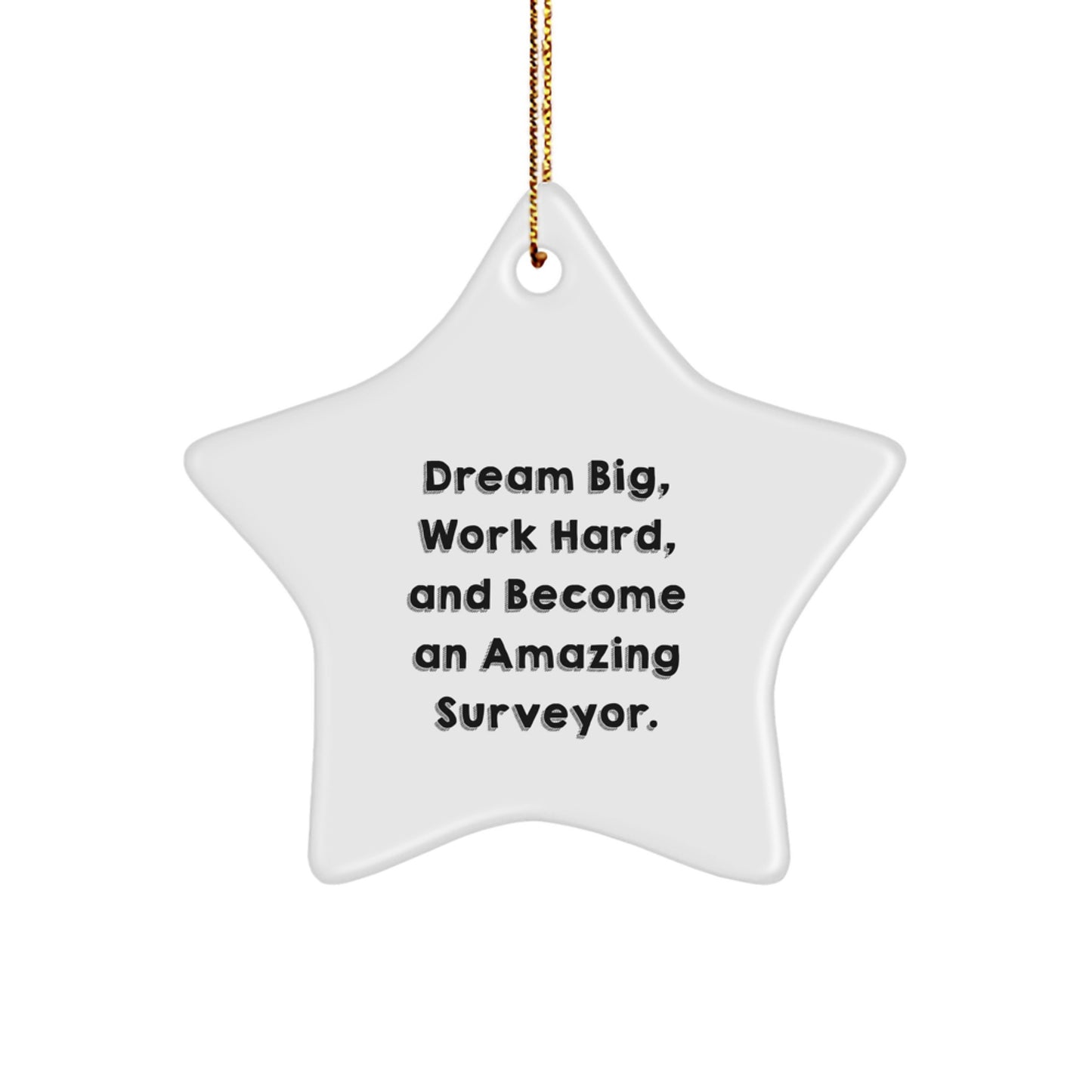 Inspirational Surveyor Gifts from Friends for Surveyor, Amazing Star Ornament with Quote on Christmas Unique Gifts - Image 1