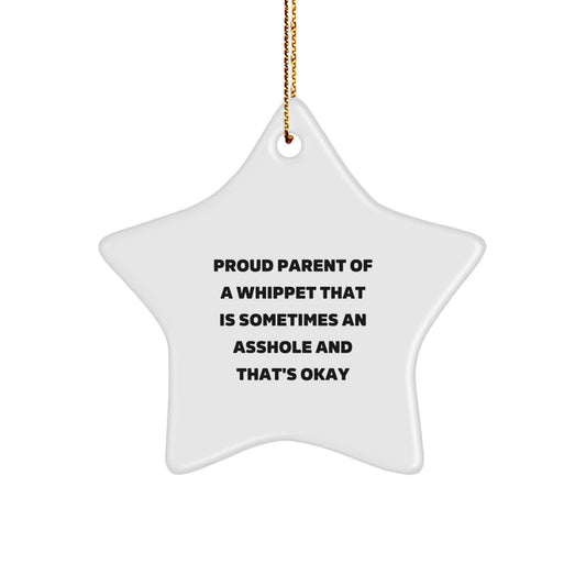 Funny Whippet Dog Star Ornament Gifts from Proud Parents, Gifts for Whippet Dog Lovers at Christmas, 'Proud Parent Of A Whippet That Is Sometimes An Asshole And That's Okay' - Image 1