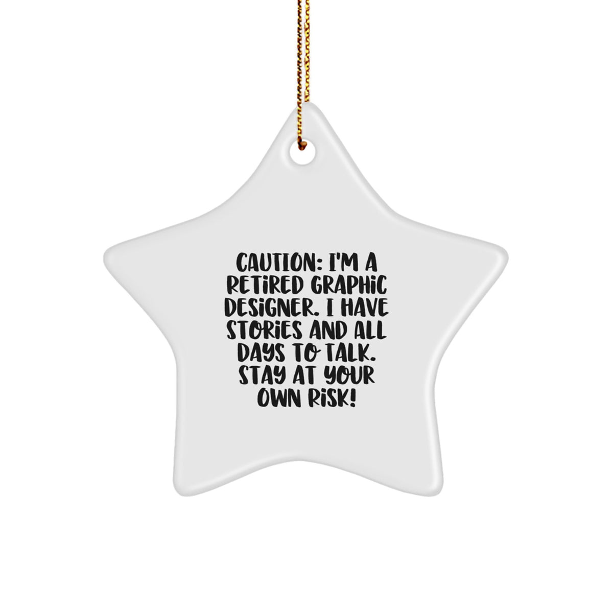 Graphic Designer Gifts from Friends - Funny Star Ornament for Christmas, 'Caution: I'm A Retired Graphic Designer... - Image 1