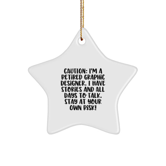 Graphic Designer Gifts from Friends - Funny Star Ornament for Christmas, 'Caution: I'm A Retired Graphic Designer... - Image 1