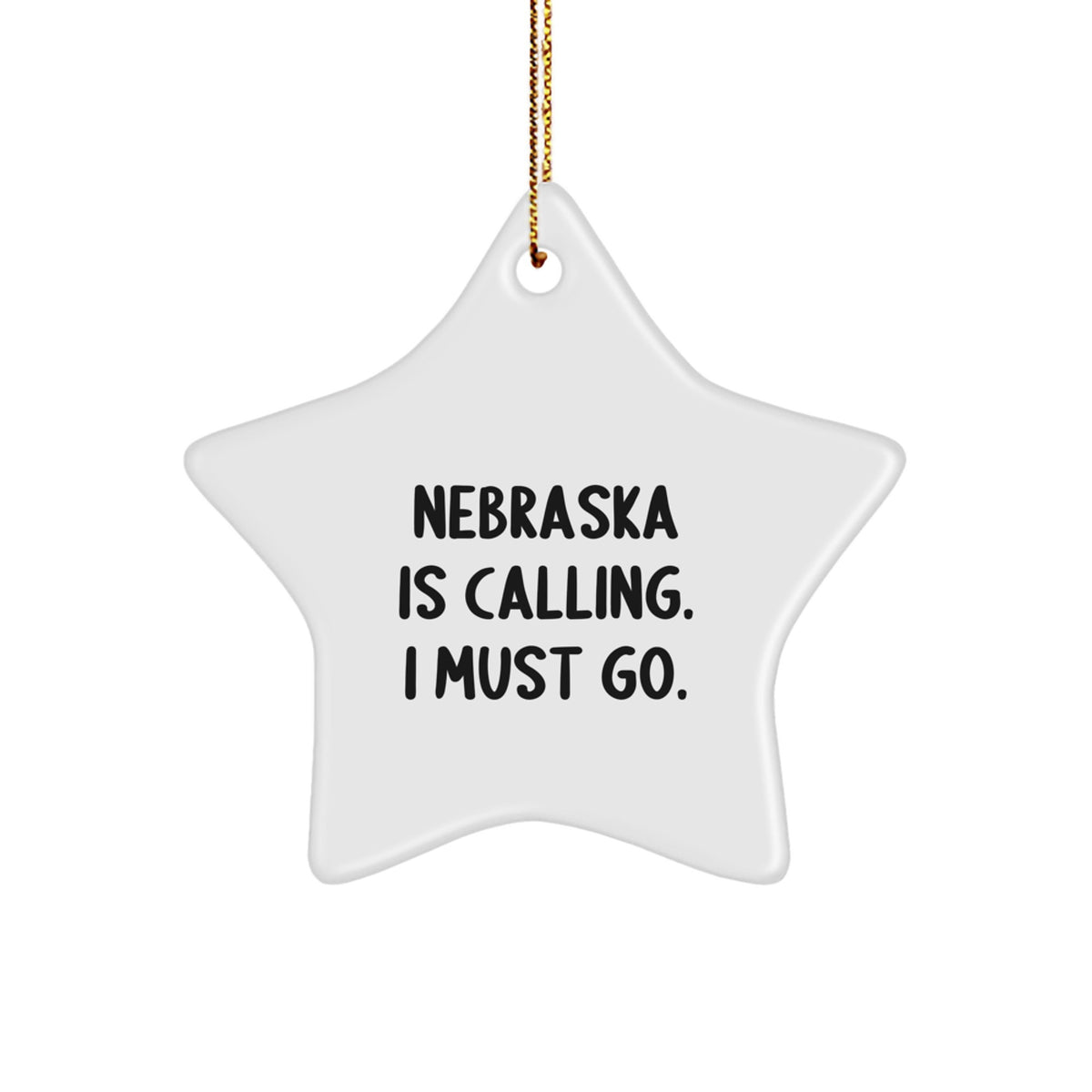 Funny Nebraska Gifts for Women from Family - Star Ornament with 'Nebraska Is Calling. I Must Go.' Quote, White Star Shape, Christmas Unique - Image 1