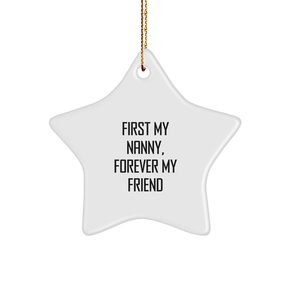 Christmas Unique Gifts from Family to Nanny - 'First My Nanny, Forever My Friend' Star Ornament - Image 1