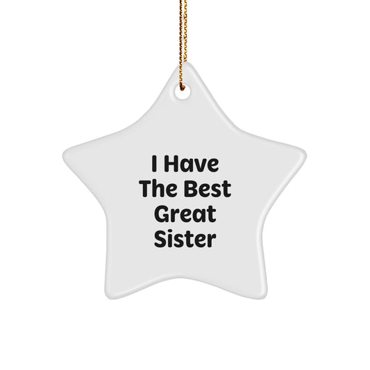 Funny Sister Gifts, Inspirational Quotes Star Ornament for Christmas 'I Have The Best Great Sister', Gifts from Family for Sister - Image 1