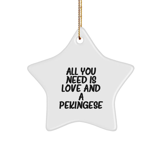 Funny Pekingese Dog Gifts from Men for Women Friends - Cute Star Ornament All You Need Is Love And A Pekingese Christmas Decor - Image 1
