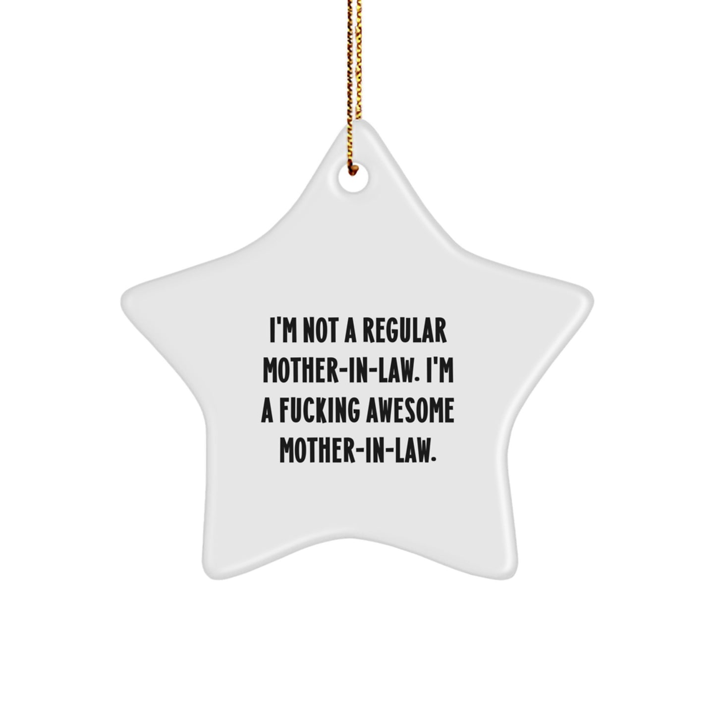 Funny Mom-in-law Gifts from Men to Funny Awesome Mom-in-law, 'I'm Not A Regular Mom-in-law' Star Ornament, Christmas Unique Gifts for Family - Image 1