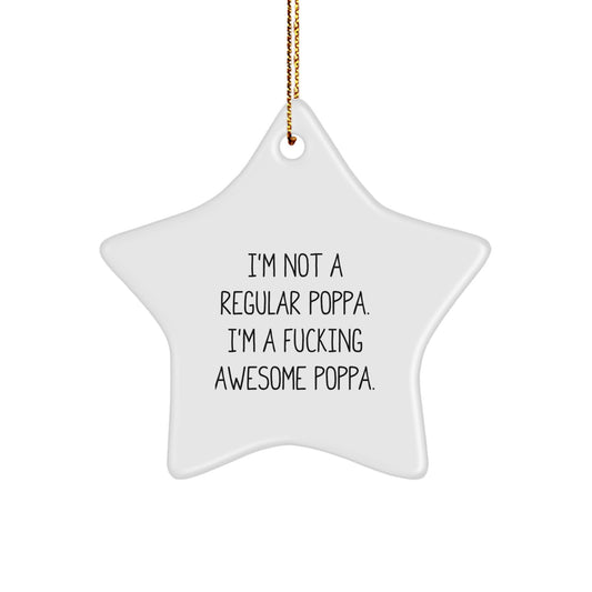 Funny Poppa Gifts from Men - Star Ornament for Christmas, I'm Not A F--king Awesome Poppa - Unique Poppa Star Ornament, Gifts for Poppa - Image 1