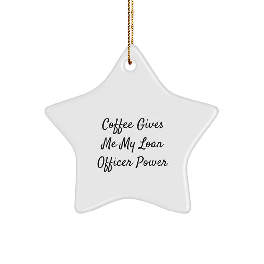 Funny Loan Officer Gifts from Friends to Coworkers - Coffee Gives Me My Loan Officer Power Star Ornament for Loan Officer Men, Women, Family, and Friends - Image 1